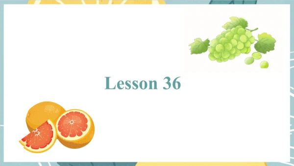 Unit 6   It's a grapefruit. Lesson 35 - Lesson 36 