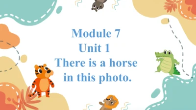 Module 7 Unit 1 There is a horse in this photo 课件(