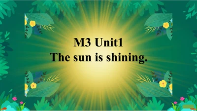 外研社六下 Module3 Unit1 The sun is shininig.