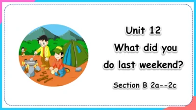 Unit 12 Section B（2a-2c）课件 （新目标七下Unit 12 What did 