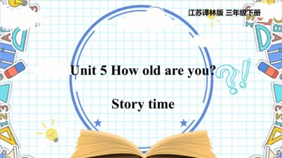 Unit 5 How old are you Story time 课件 课件(共51张PPT)