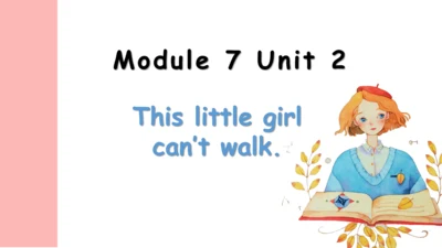 Module 7 Unit 2 This little girl can't walk 课件（共32