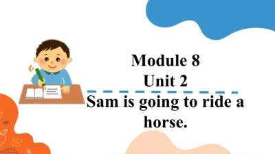 Module 8 Unit 2 Sam is going to ride a horse. 课件(共