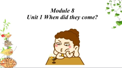 Module 8 Unit 1 When did they come  课件(共36张PPT)