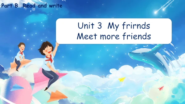 Unit 3 My friends--Read and write（课件）-2024-2025学年人