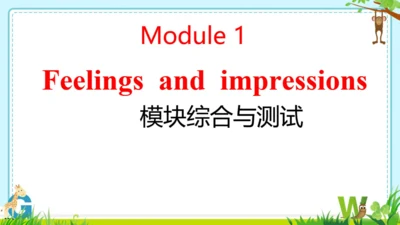 Module 1 Feelings and impressions  Module1 本模块综合与测