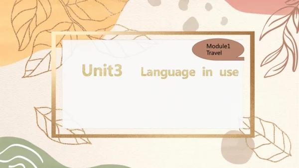 Module1 Travel Unit 3 Language in use 课件(共55张PPT)