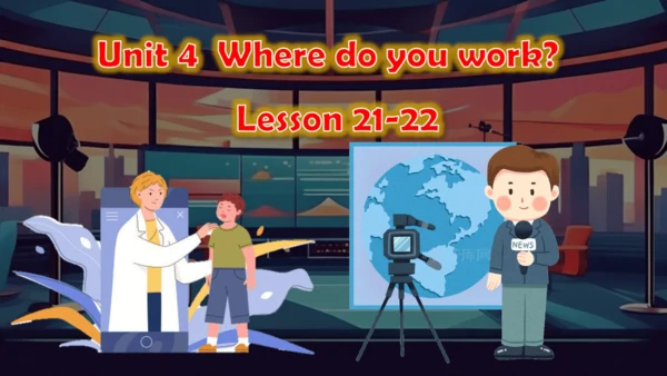 Unit4 Where do you work.lesson 21-22课件（共18张PPT，内嵌音