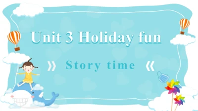 Unit3 Holiday fun 复习课件(共31张PPT)