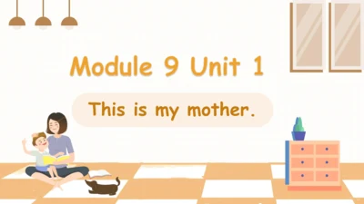 Module 9 This is my mother 课件(共34张PPT)