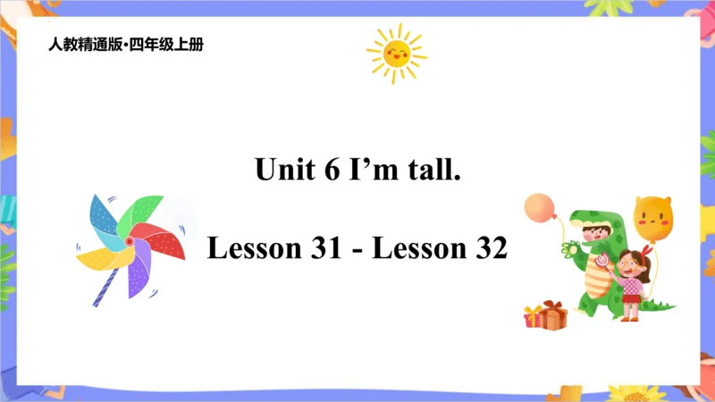 Unit 6 I'm tall Lesson 31- Lesson 32 课件（共41张PPT）
