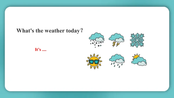 Unit 4  How's the weather today Lesson 19 - Lesson