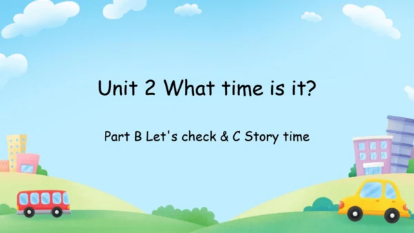 Unit 2 What time is it_ 2 Part C story