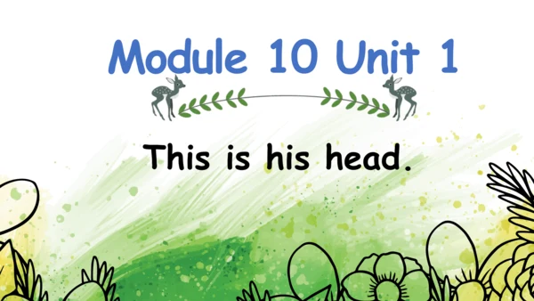 Module 10 Unit 1 This is his head  课件(共32张PPT)