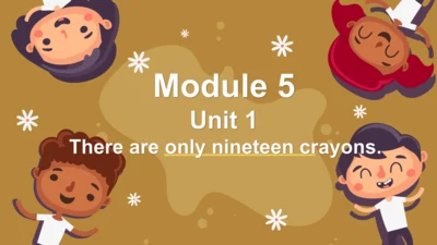 Module 5 Unit 1  There are only nineteen crayons.课