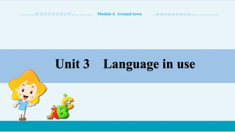 Module 6 Unit 3 教学课件-外语教研版中学英语七年级下