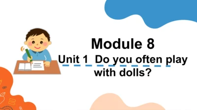 Module 8 Unit 1  Do you often play with dolls?课件(共