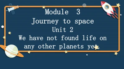 Module  3 Unit 2 We have not found life on any oth