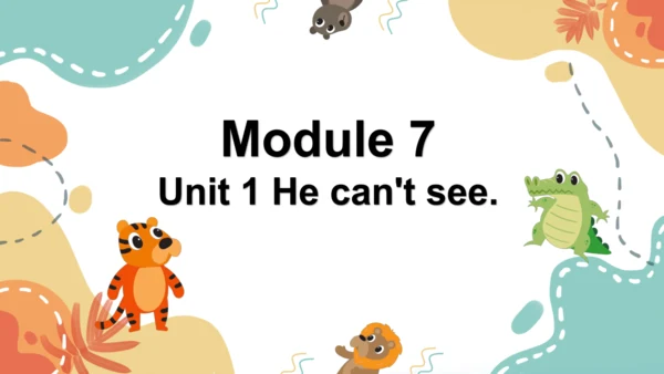 Module 7 Unit 1 He can't see.课件(共37张PPT)