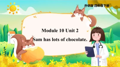 Module 10 Unit 2  Sam has lots of chocolate 课件(共65