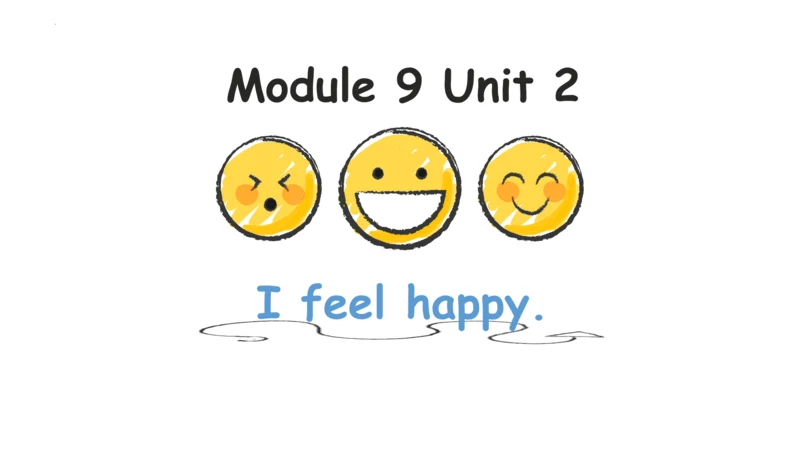 Module 9 Unit 2 I feel happy 课件(共31张PPT)