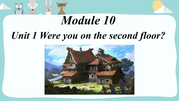 Module10 Unit1 Were you on the second floor课件(共36张