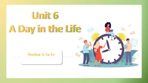 Unit 6 A Day in the Life Section A How do you spen