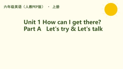 Unit 1 How can I get there Part A   Let's try & Le