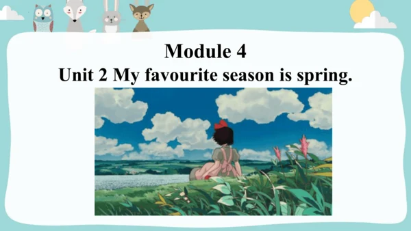 Module4Unit 2 My favourite season is spring. 课件(共4