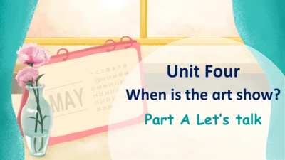 Unit 4 When is the art show Part A Let's talk课件（46