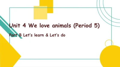 Unit 4 We love animals B Let's learn & Let's do 课件