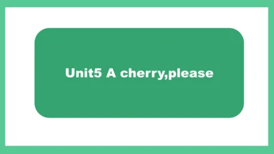 Unit5 A cherry,please 课件(共19张PPT)